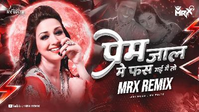 Prem Jaal - Mrx Remix
